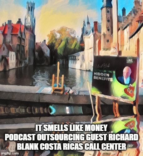 IT-SMELLS-LIKE-MONEY-PODCAST-OUTSOURCING-GUEST-RICHARD-BLANK-COSTA-RICAS-CALL-CENTER.gif