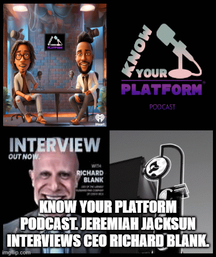 Know-Your-Platform-Podcast.-Jeremiah-Jacksun-interviews-CEO-Richard-Blank..gif